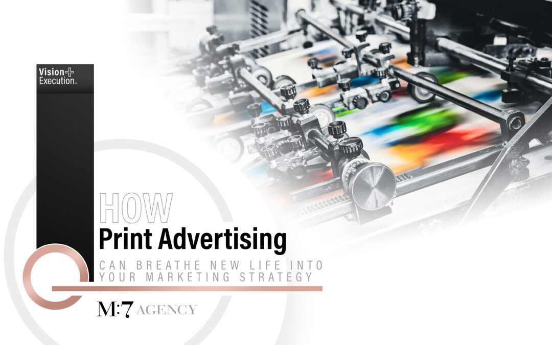 How Print Advertising Can Breathe New Life Into Your Marketing Strategy